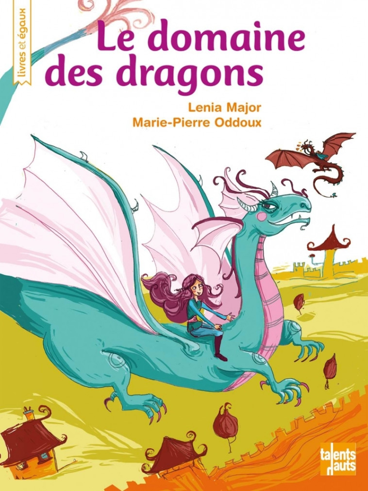 LE DOMAINE DES DRAGONS - Major Lenia, Oddoux Marie-Pierre - TALENTS HAUTS