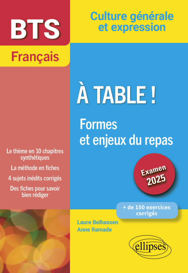 BTS Français. Culture générale et expression. À table ! Formes et enjeux du repas - Belhassen Laure, Ramade Anne - ELLIPSES