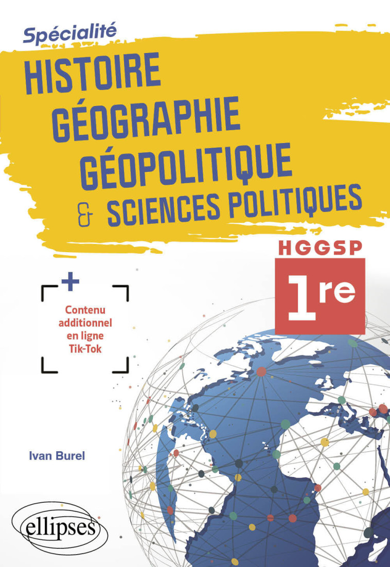 Spécialité Histoire, Géographie, Géopolitique et Sciences politiques. Première. - Burel Ivan - ELLIPSES