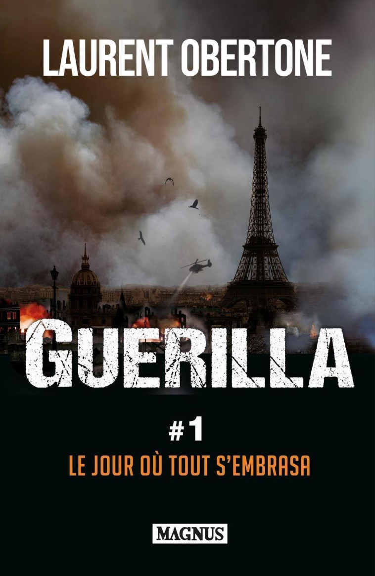 Guerilla 1 Le jour où tout s'embrasa - Obertone Laurent - MAGNUS