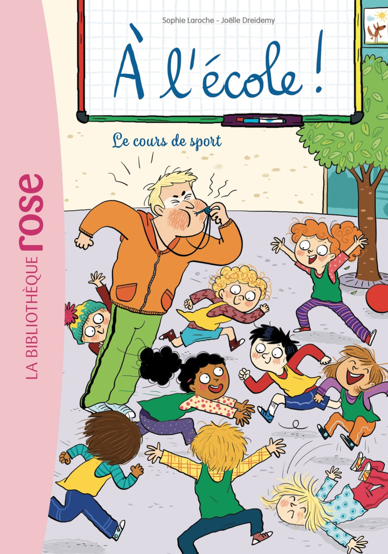 À l'école ! 06 - Le cours de sport - Dreidemy Joëlle, Laroche Sophie - HACHETTE JEUN.