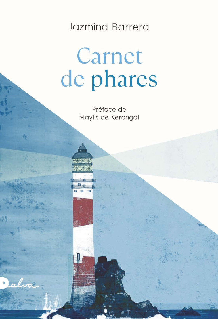 Carnet de phares - Barrera Jazmina, De kerangal Maylis, Valentin Delphine - DALVA