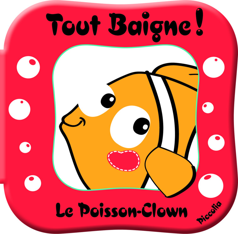  Livre bain - Le Poisson clown - Collectif , Motuelle Berengere  - PICCOLIA