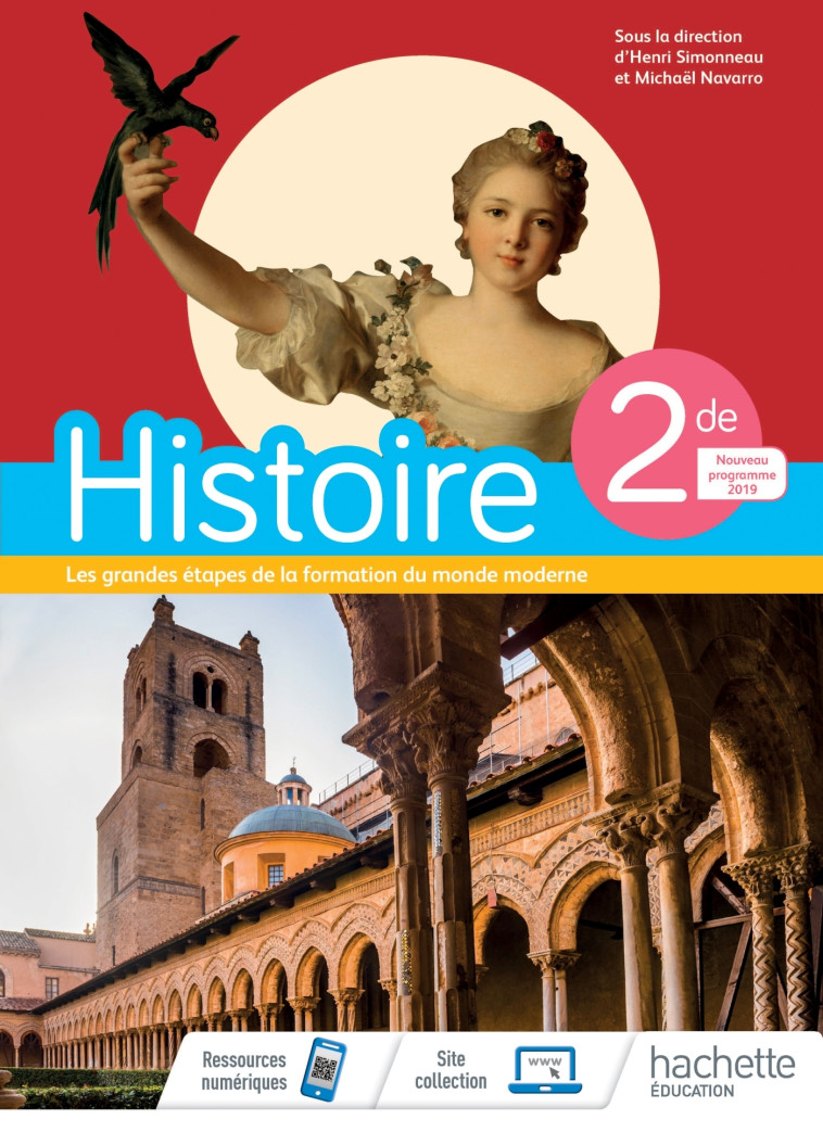 Histoire 2nde - Livre Élève - Ed. 2019 - Navarro Michaël, Simonneau Henri - HACHETTE EDUC