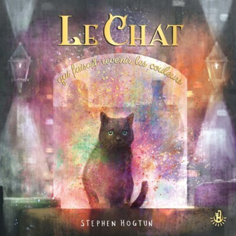 Ma douce étoile Albums - Le chat qui faisait revenir les couleurs - Hogtun Stephen, Adriansen Sophie - LANGUE AU CHAT