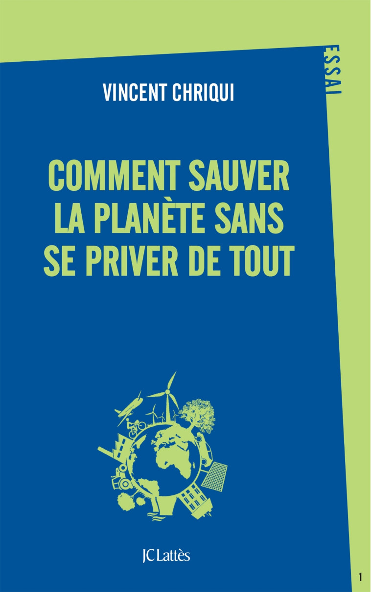 Comment sauver la planète sans se priver de tout ? - Chriqui Vincent - LATTES