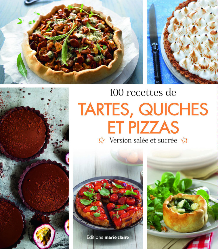 100 recettes de tartes, quiches et pizzas - Collectif  - MARIE-CLAIRE