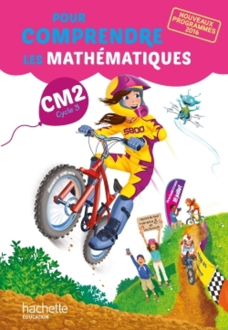 Pour comprendre les mathématiques CM2 - Livre élève - Ed. 2017 - Bramand Natacha, Bramand Paul, Lafont Eric, Maurin Claude, Peynichou Daniel, Vargas Antoine - HACHETTE EDUC