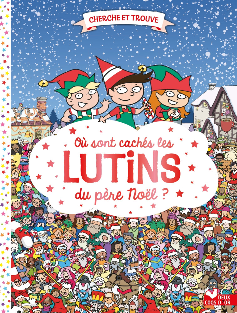 Où sont cachés les lutins du père Noël ? - Moran Paul - DEUX COQS D OR