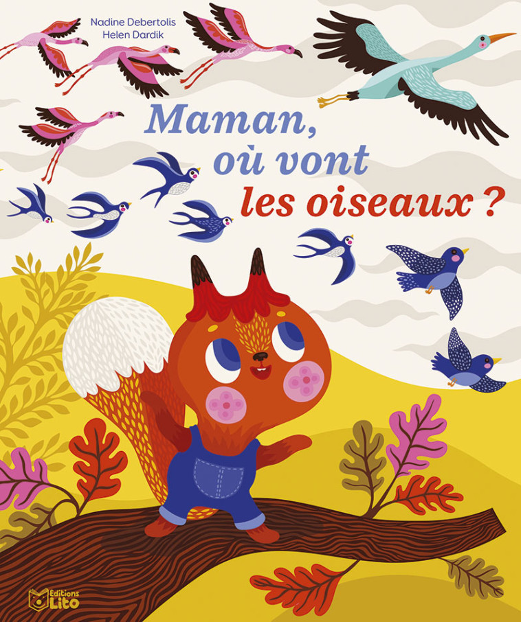 MAMAN OU VONT LES OISEAUX - Debertolis Nadine, Dardik Helen - LITO