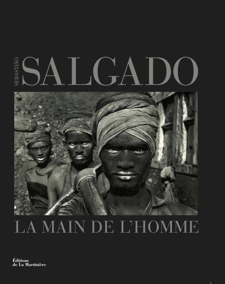 La Main de l'homme - Salgado Sebastião - MARTINIERE BL