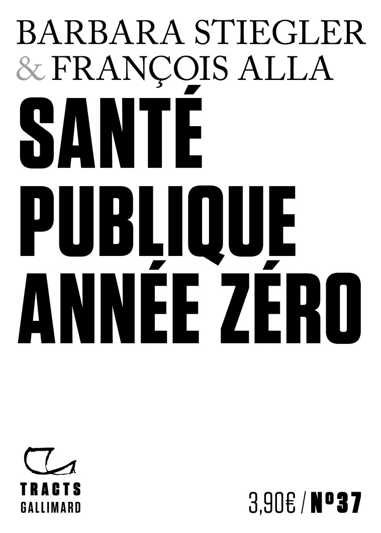 Santé publique année zéro - Alla François, Stiegler Barbara - GALLIMARD