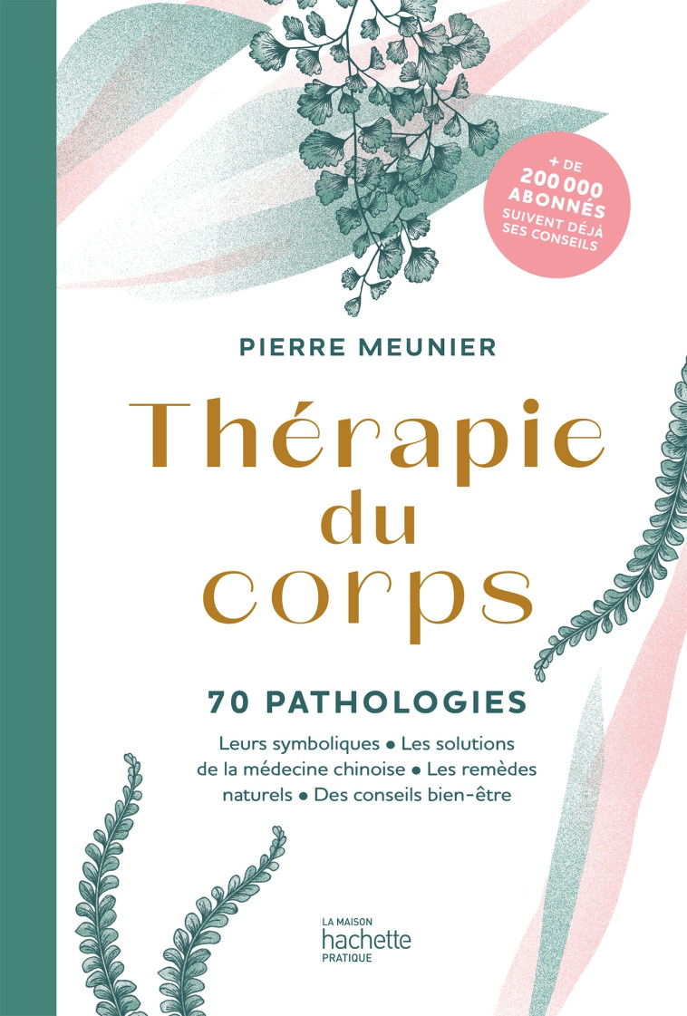 Thérapie du corps - 70 pathologies - Meunier Pierre - HACHETTE PRAT