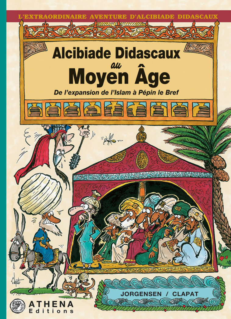 ALCIBIADE DIDASCAUX AU MOYEN-AGE 1 ( DE L EXPANSION DE L ISLAM A PEPIN LE BREF ) - - Jorgensen Clapat, CLAPAT - JORGENSEN  - ATHENA