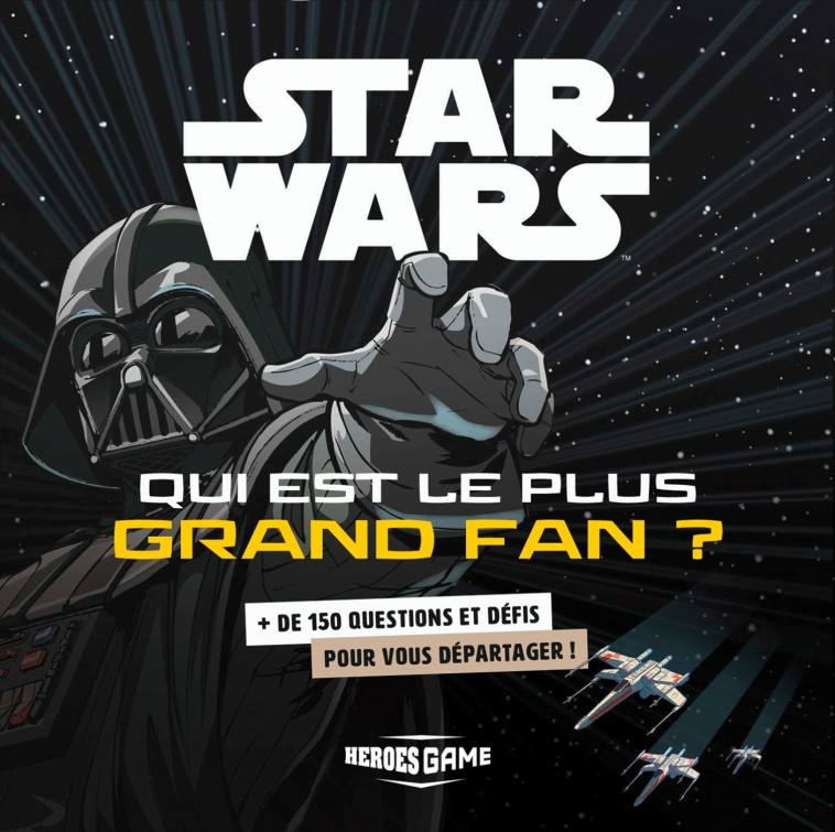 Star Wars - Qui est le plus grand fan ? - Bonnefoy Nicolas - HACHETTE HEROES