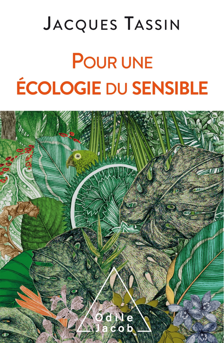 Pour une écologie du sensible - Jacques Tassin Jacques Tassin, Tassin Jacques - JACOB