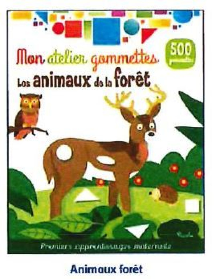 Les animaux de la forêt - Mon atelier gommettes - Collectif  - PICCOLIA