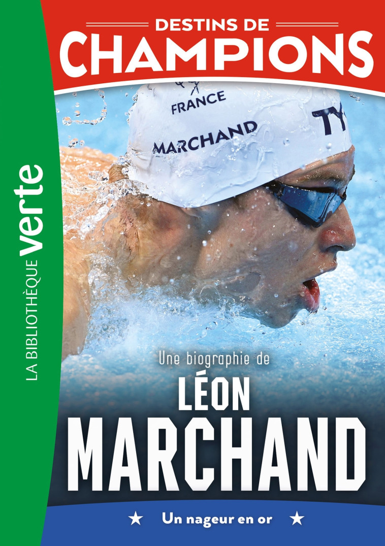 Destins de champions 15 - Une biographie de Léon Marchand - Caioli Luca, Collot Cyril - HACHETTE JEUN.