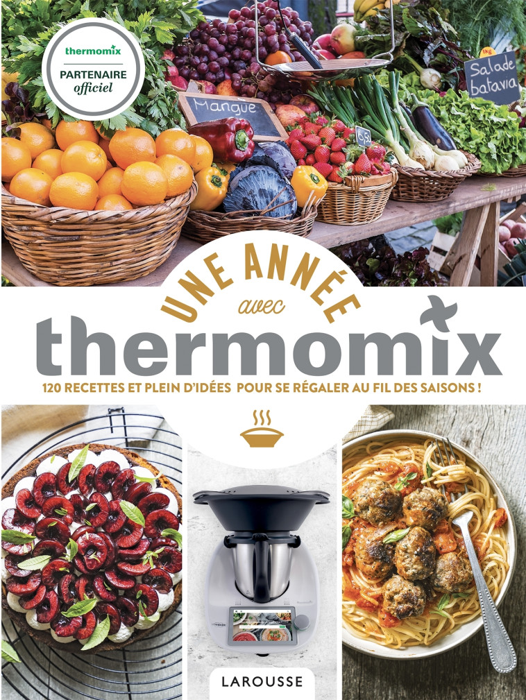 UNE ANNEE AVEC THERMOMIX - ABRAHAM/BESSE - LAROUSSE