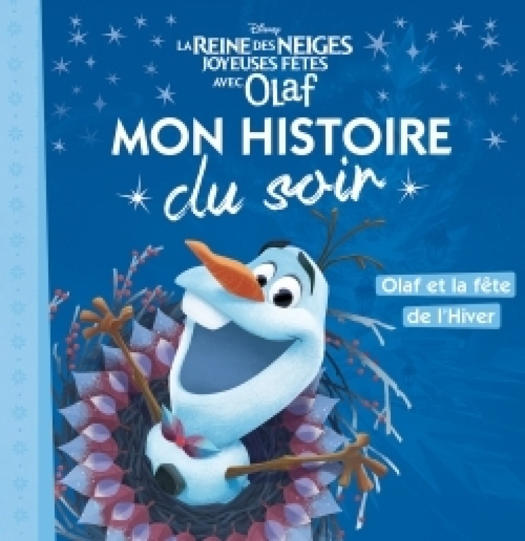 LA REINE DES NEIGES - Mon Histoire du Soir - Joyeuses fêtes avec Olaf - Disney - XXX - DISNEY HACHETTE