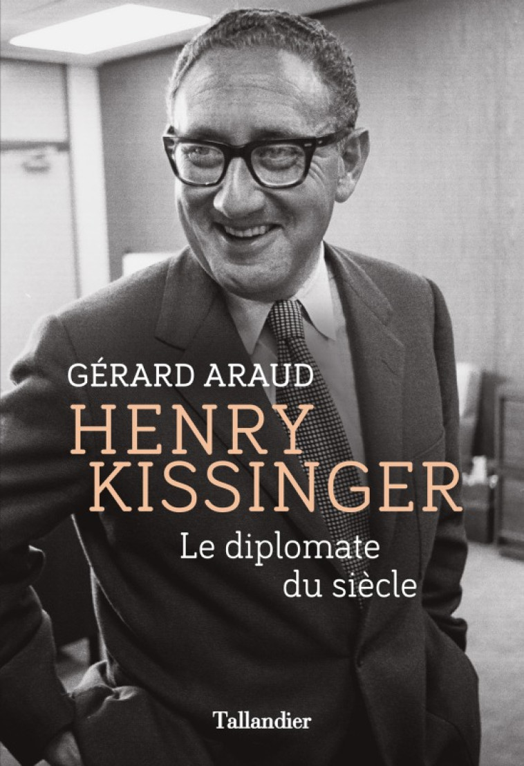 Henry Kissinger - Araud Gérard - TALLANDIER