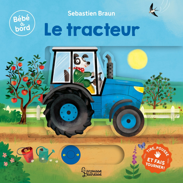 Bébé à bord - Le tracteur - Braun Sébastien, Braun Seb - LAROUSSE