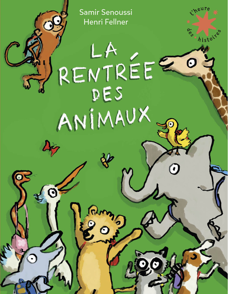 La rentrée des animaux - Senoussi Samir, Fellner Henri - GALLIMARD JEUNE