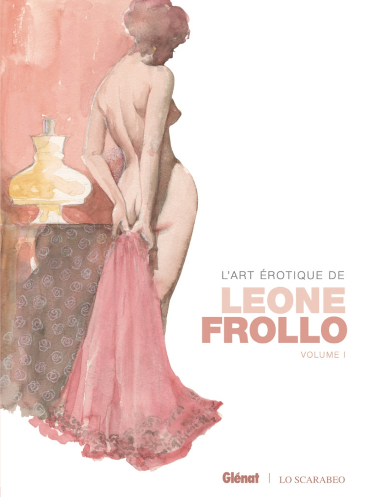 L'art érotique de Leone Frollo - Tome 01 - Frollo Leone - GLENAT