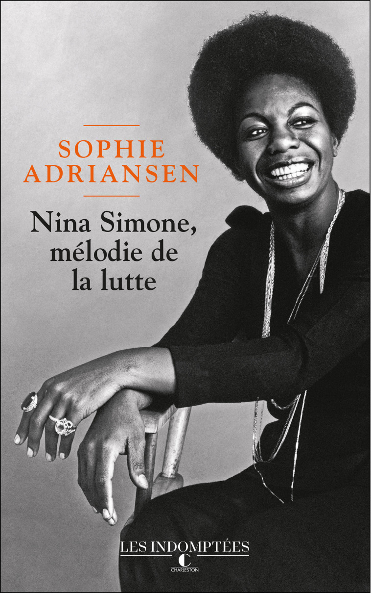 Nina Simone, mélodie de la lutte - Adriansen Sophie - CHARLESTON