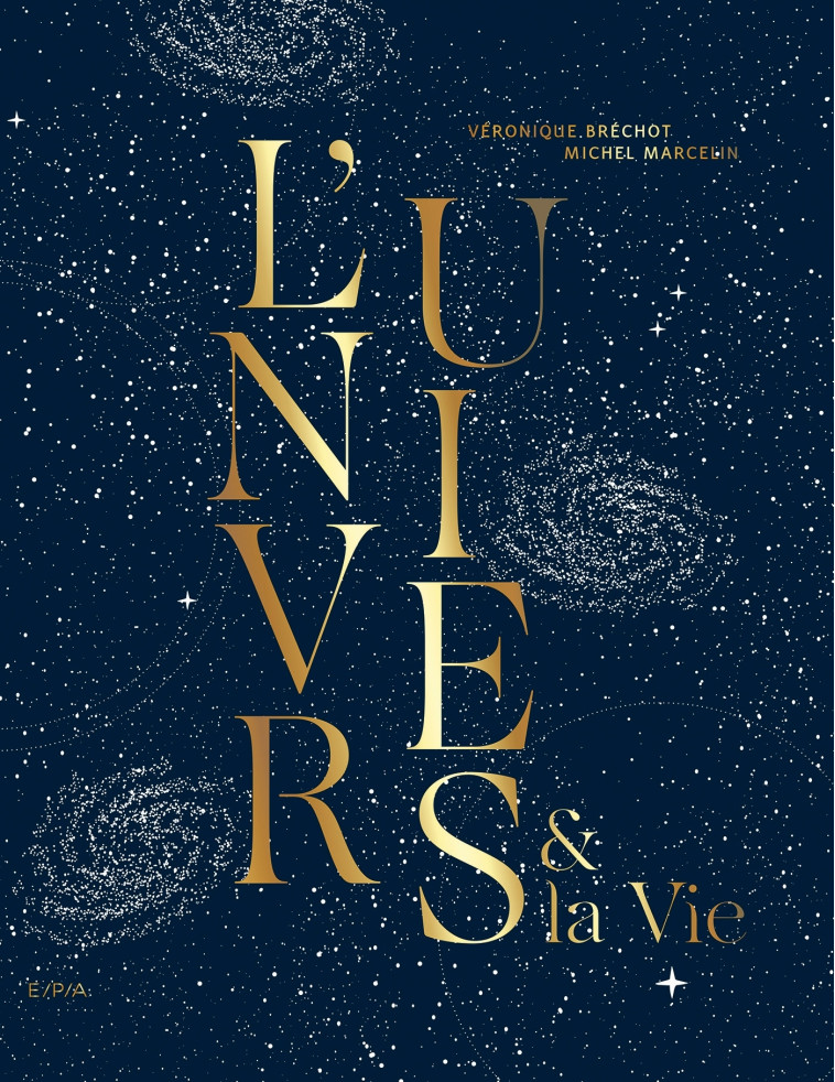 L'Univers et la Vie - Marcelin Michel, BRECHOT Véronique - EPA