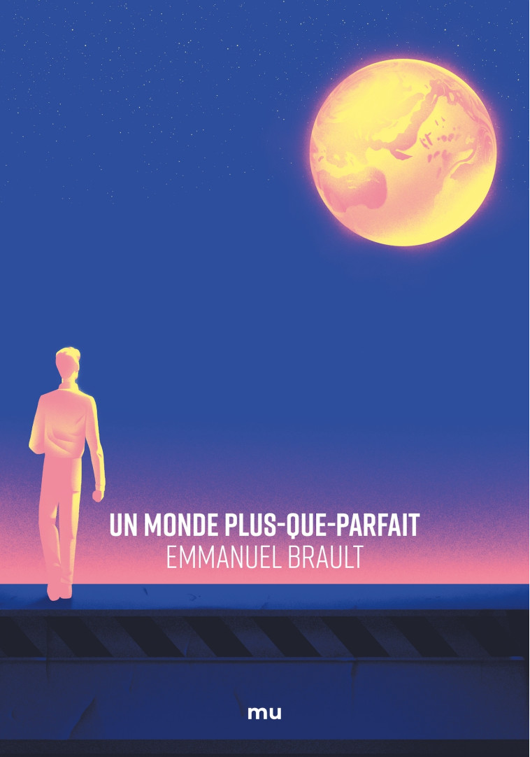 Un Monde plus-que-parfait - Brault Emmanuel - MNEMOS