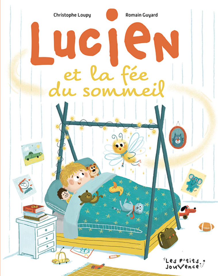 Lucien et la fée du sommeil - Loupy Christophe, Guyard Romain - JOUVENCE