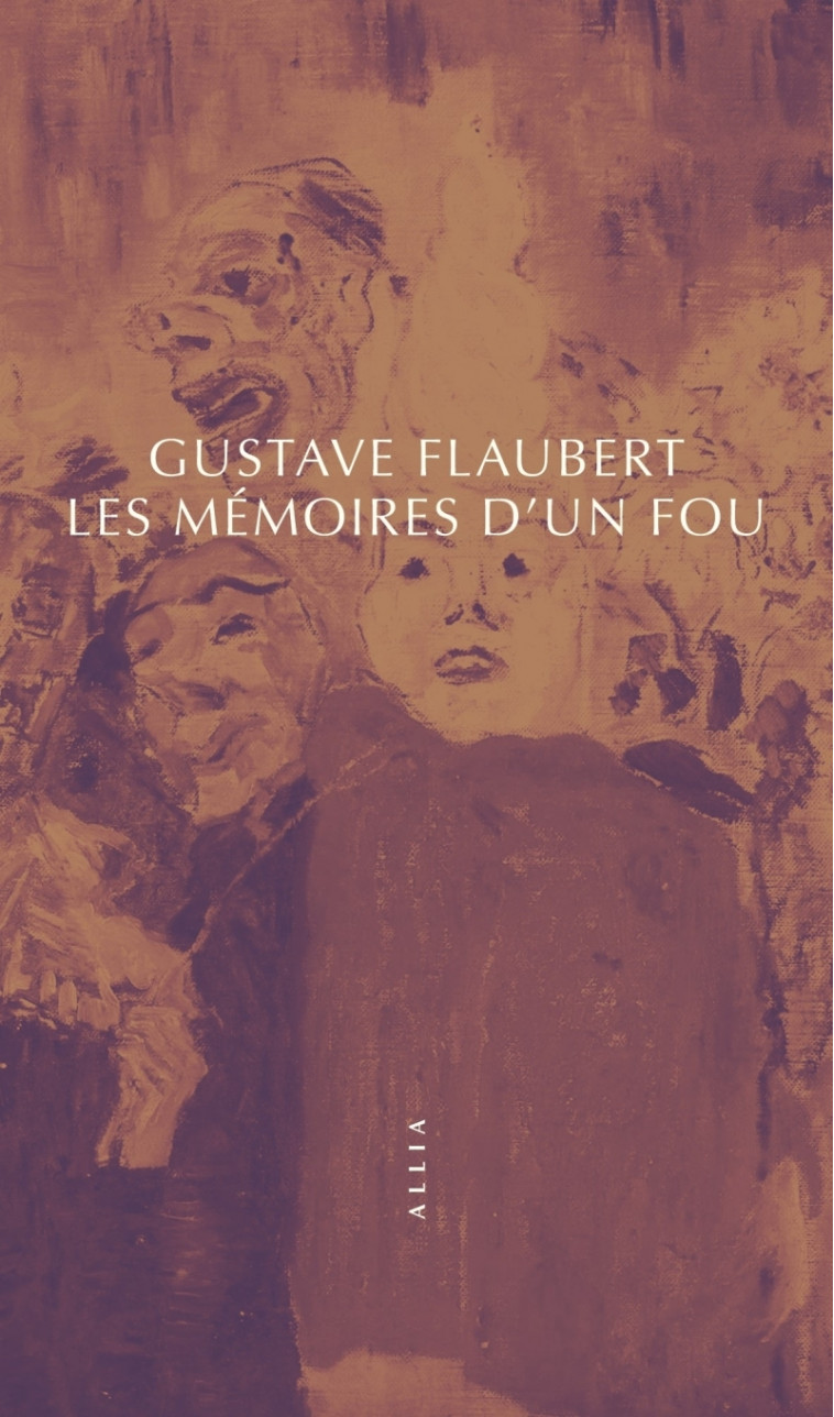 Mémoires d'un fou - Flaubert Gustave - ALLIA