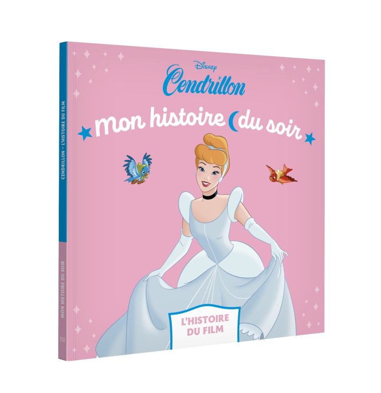 CENDRILLON - Mon Histoire du soir - L'histoire du film - Disney Princesses - XXX - DISNEY HACHETTE