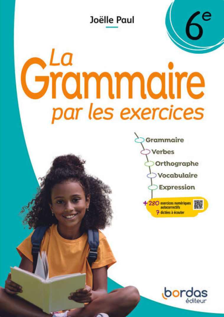 La Grammaire par les exercices 6e 2024 Cahier élève - Joëlle Paul - BORDAS