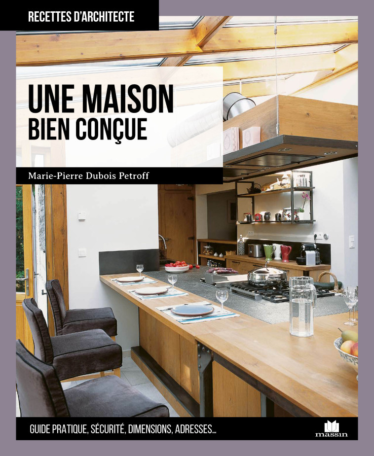 Une maison bien conçue - DUBOIS PETROFF MARIE-PIERRE - CHARLES MASSIN