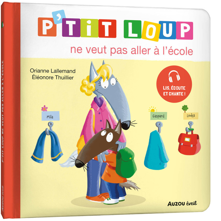 P'TIT LOUP NE VEUT PAS ALLER À L'ÉCOLE - Lallemand Orianne, THUILLIER Éléonore - AUZOU