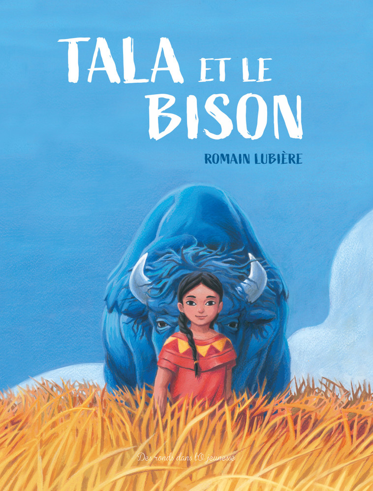 TALA ET LE BISON - ROMAIN LUBIERE - RONDS DANS L O