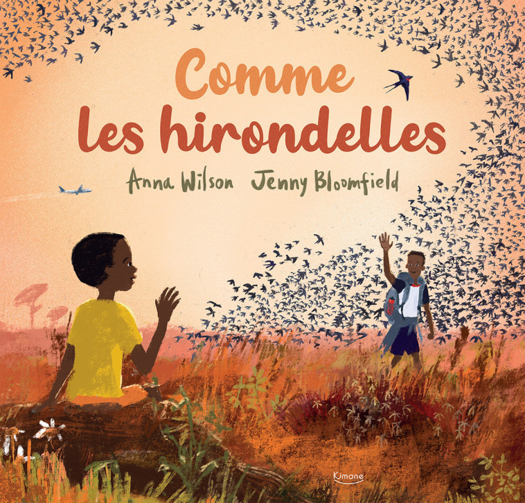 COMME LES HIRONDELLES - ANNA WILSON/JENNY BLOOMFIELD - KIMANE