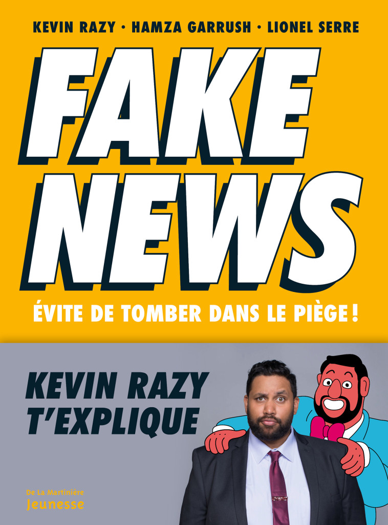 Fake news - Garrush Hamza, Razy Kevin, SERRE Lionel - MARTINIERE J