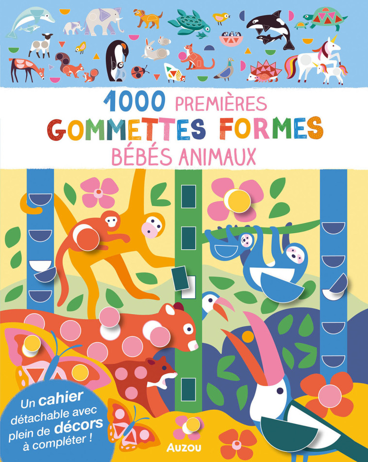 MES TOUT PREMIERS AUTOCOLLANTS - 1000 PREMIÈRES GOMMETTES FORMES BÉBÉS ANIMAUX - TAYLOR Nadia - AUZOU