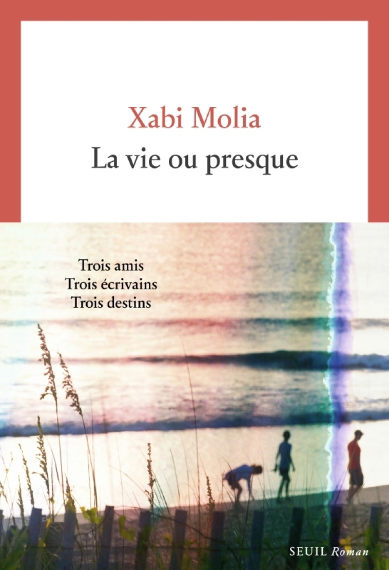 La Vie ou presque - Molia Xabi - SEUIL