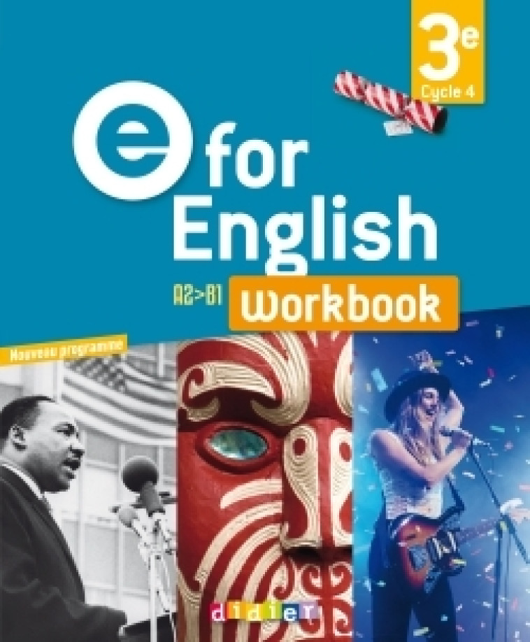 E for English 3e - Anglais Ed.2017 -  Workbook - Herment Mélanie, Morgan Rupert, Levine Jason, Couturier Anne-Cécile, Letellier Karine, Degoute Mathias, Dumas Camille, Herbreteau Julien, Guill Anna, Mathieu Cindy, Schneider Caroline - DIDIER