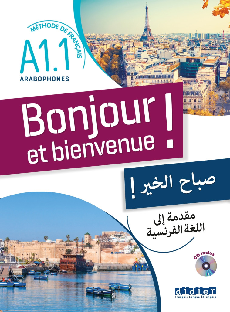 Bonjour et bienvenue A1.1 - pour arabophones - Livre-cahier + CD - Bertaux Lucile, Calvez Aurélien, El Assal Asmaa, El Kak Manar - DIDIER