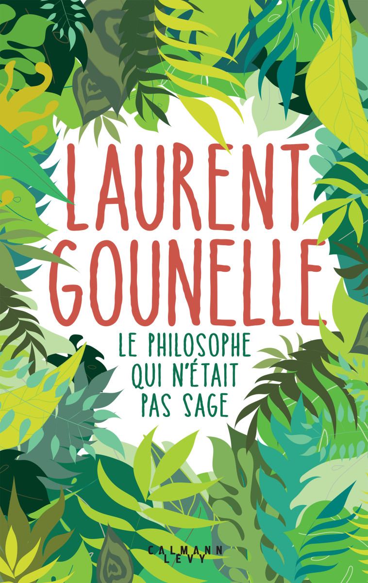 Le philosophe qui n'était pas sage - Gounelle Laurent - CALMANN-LEVY