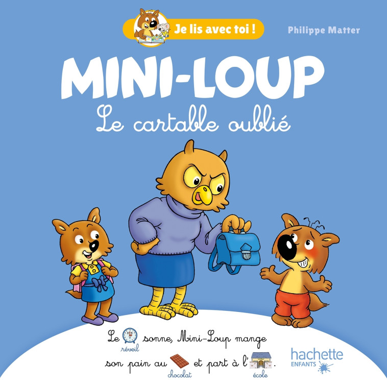 Mini-Loup - Je lis avec toi ! Le cartable oublié - MATTER PHILIPPE - HACHETTE ENFANT