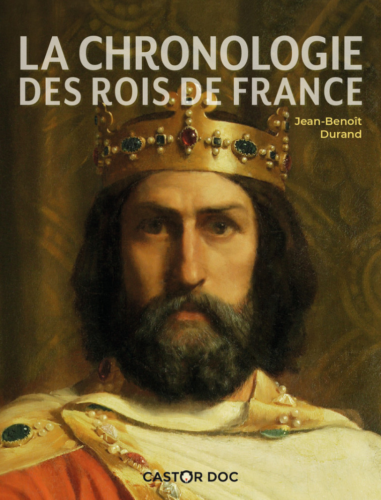 La Chronologie des rois de France - Durand Jean-Benoît - PERE CASTOR