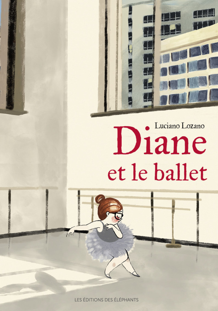 Diane et le ballet - Lozano Luciano, CORDIN Sébastien - DES ELEPHANTS