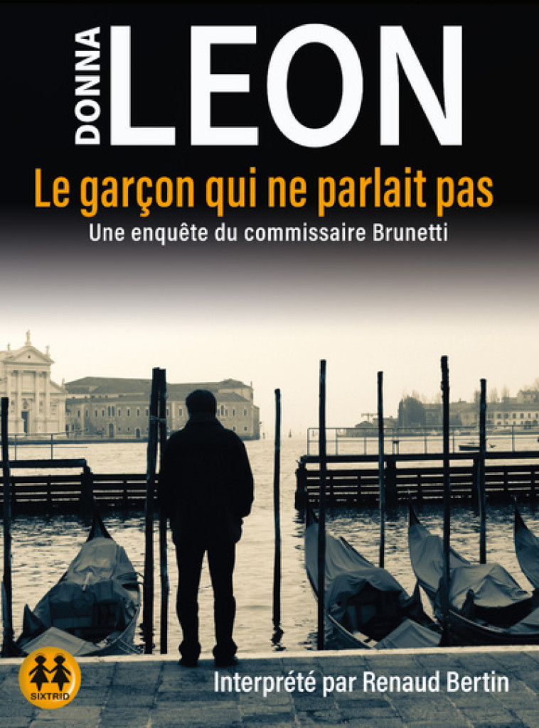 Le garçon qui ne parlait pas - Leon Donna, Bertin Renaud, Zimmermann Gabriella, Millischer Anne, Mathon Arnaud, Bertin Cordoliani Renaud - SIXTRID