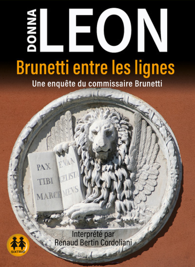 Brunetti entre les lignes - Leon Donna, Bertin Renaud, Millischer Anne, Mathon Arnaud, Bertin Cordoliani Renaud - SIXTRID